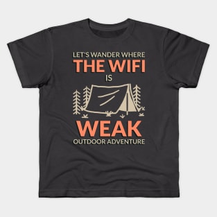 Let’s go where the WiFi is weak funny camping tshirt Kids T-Shirt